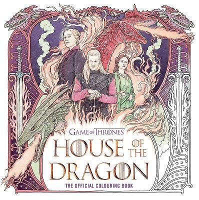 House of the Dragon: The Official Colouring Book