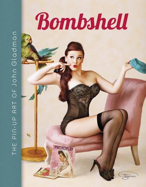 Bombshell - the pin-up art of john gladman